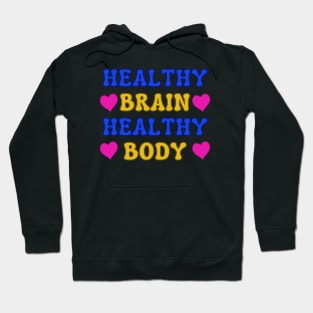 Healthy Brain Healthy Body Positive Slogan Hoodie